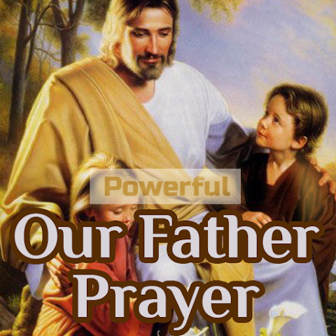 Our Father Prayer – Our Father