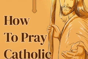 How to Pray – Catholic Prayers