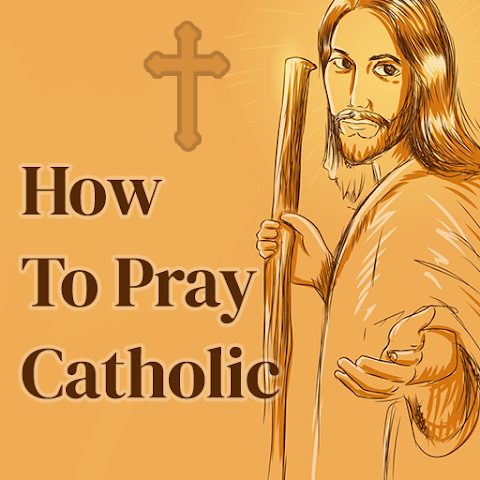 How to Pray – Catholic Prayers