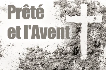 Prières pour le Carême,l’Avent