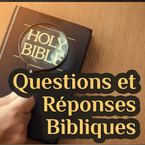 Questions et Réponses Biblique