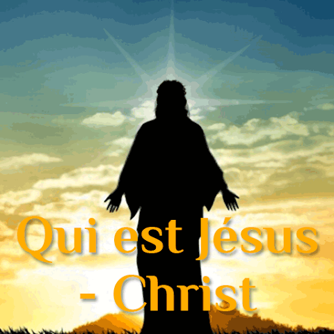 Qui est Jésus - Christ